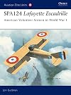 SPA124 Lafayette Escadrille: American Volunteer Airmen in World War 1 (Aviation Elite Units)
