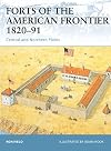 Forts of the American Frontier 1820-91: Central and Northern Plains