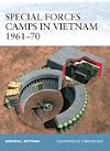 Special Forces Camps in Vietnam 1961-70