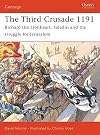 The Third Crusade 1191: Richard the Lionheart, Saladin and the battle for Jerusalem