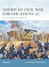 American Civil War Fortifications 2: Land and Field Fortifications
