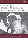 Kampfflieger: Bomber Crewman of the Luftwaffe, 1939–45