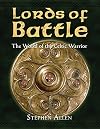 Lords of battle : the world of the Celtic warrior