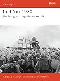 Inchon 1950 The Last Great Amphibious Assault