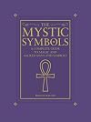The Mystic Symbols.: The complete guide to magic and sacred signs and symbols.