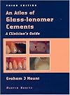An Atlas of Glass Ionomer Cements: A Clinician's Guide (Clinical Techniques in Dentistry)