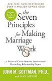 The Seven Principles For Making Marriage Work A Practical Guide From The International Bestselling Relationship Expert