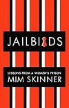 Jailbirds: Lessons from a Women's Prison