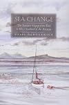 Seachange: The Summer Voyage From East to West Scotland of the Anassa