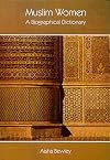 Muslim Women: A Biographical Dictionary