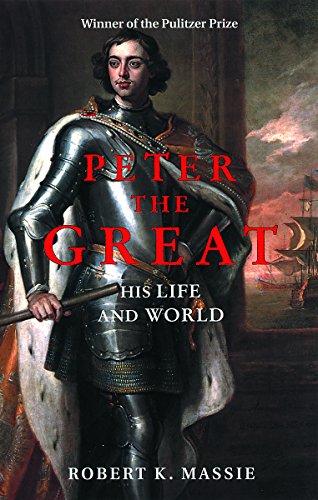 Peter the Great: His Life and World book cover