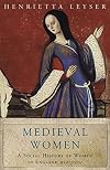 Medieval Women: A Social History of Women in England 450-1500