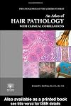 An atlas of hair pathology with clinical correlations