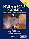 Hair and Scalp Disorders: Medical, Surgical, and Cosmetic Treatments, Second Edition