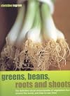 Greens, Beans, Roots and Shoots