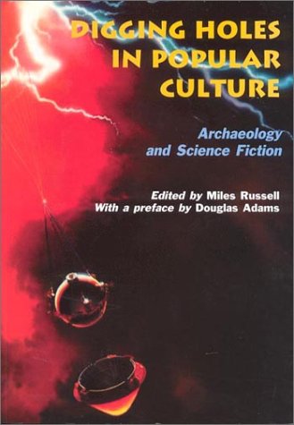 Digging Holes in Popular Culture: Archaeology and Science Fiction book cover