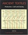 Ancient Textiles: Production, Crafts, and Society