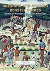 Breaking and Shaping Beastly Bodies: Animals as Material Culture in the Middle Ages