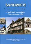 Sandwich - The 'Completest Medieval Town in England': A Study of the Town and Port from its Origins to 1600
