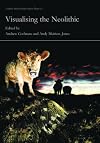 Visualising the Neolithic (Neolithic Studies Group Seminar Papers)