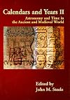Calendars and Years II: Astronomy and Time in the Ancient and Medieval World