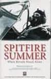 Spitfire Summer When Britain Stood Alone