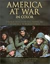 America at War in Color: Unique Images of the American Experience of World War II