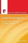 Joseph, Wise and Otherwise: The Intersection of Wisdom and Covenant in Genesis 37-50 (Paternoster Biblical Monographs)