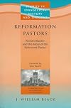 Reformation Pastors: Richard Baxter and the Idea of the Reformed Pastor (Studies in Christian History and Thought) (Studies in Evangelical History and Thought)