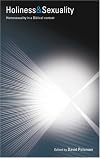 Holiness and Sexuality: Homosexuality in a Biblical Context--Papers from the Seventh Oak Hill College Annual School of Theology