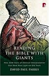 Reading the Bible with Giants: How 2000 Years of Biblical Interpretation Can Shed New Light on Old Texts