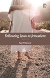Following Jesus to Jerusalem: Luke 9 - 19