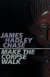 Make The Corpse Walk
