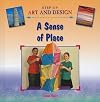 A Sense of Place (Step-Up Art and Design)