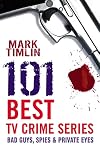 101 Best TV Crime Series: Bad Guys, Spies & Private Eyes