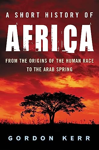 A Short History of Africa: From the Origins of the Human Race to the Arab Spring cover