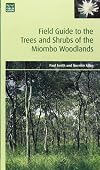 Field Guide to the Trees and Shrubs of the Miombo Woodlands
