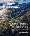 On the Forests of Tropical Asia: Lest the Memory Fade