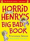 Horrid Henry's Big Bad Book : Ten Favourite Stories - And More!