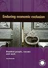 Enduring Economic Exclusion: Disabled People, Income and Work (Work & Opportunity)