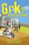 Grk and the Phoney Macaroni (A Grk Book)