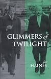 Glimmers of Twilight: Harold Wilson in Decline