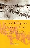 From Empire to Republic: Turkish Nationalism and the Armenian Genocide
