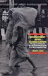 Development After Globalization: Theory and Practice for the Embattled South in a New Imperial Age