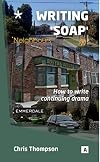 Writing 'soap': How to Write Continuing Drama (Aber Creative Writing Guides)