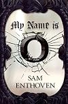 My Name Is O