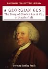 A Georgian Gent: The Life and Times of Charles Roe