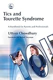 Tics And Tourette Syndrome A Handbook For Parents And Professionals
