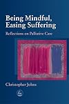 Being Mindful Easing Suffering