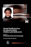 Mental Health Services For Minority Ethnic Children And Adolescents (Child and Adolescent Mental Health)